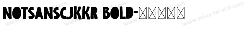 NotSansCJKkr Bold字体转换